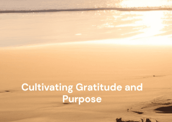 Cultivating Gratitude & Purpose